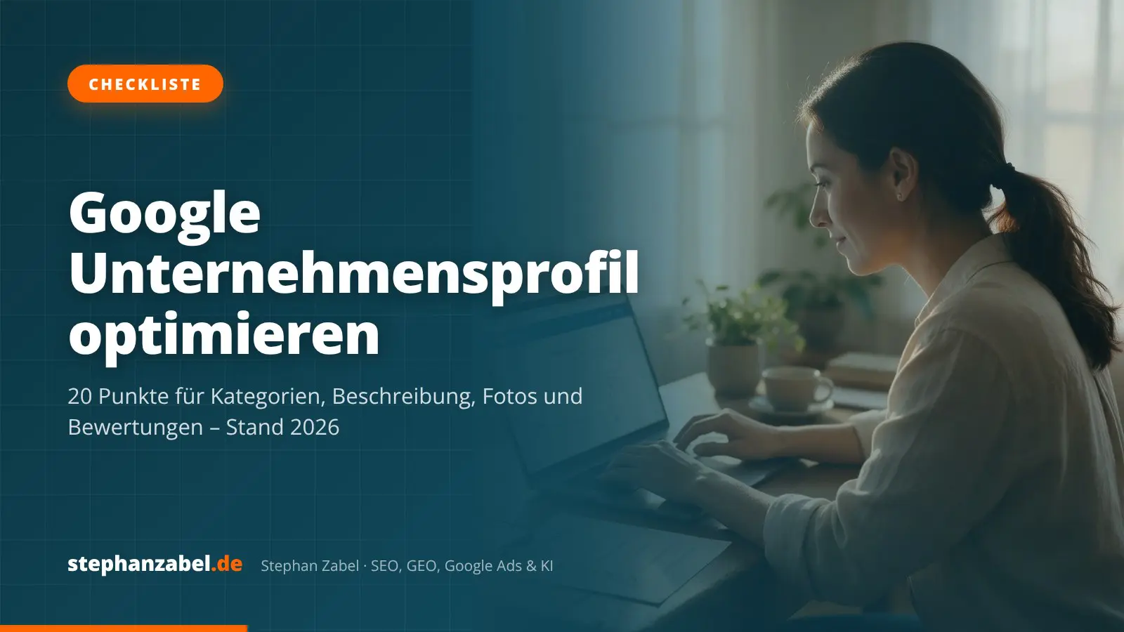 Google Unternehmensprofil optimieren: Checkliste 2026 Google Unternehmensprofil optimieren: Checkliste 2026