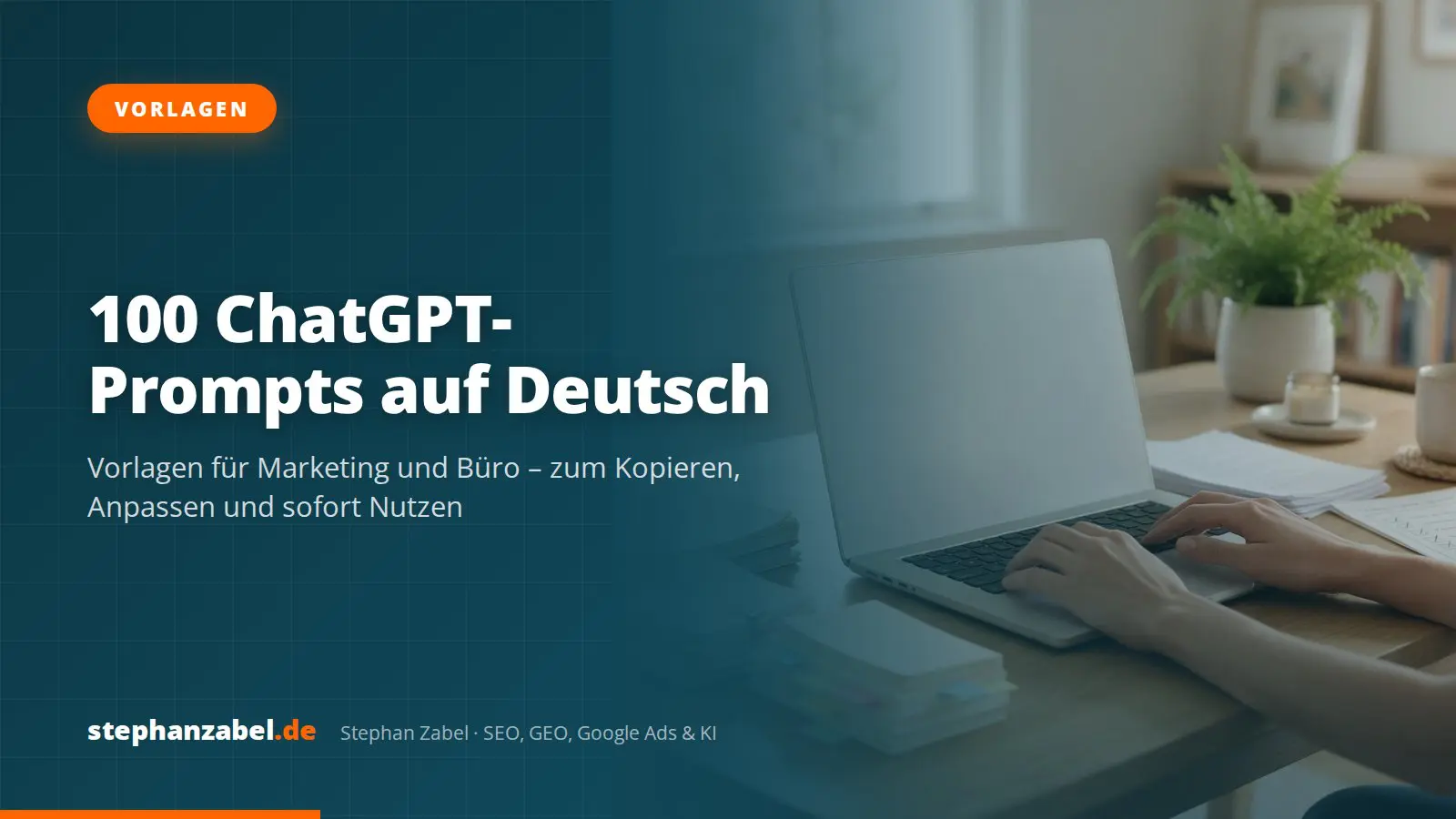 ChatGPT Prompts: 100 Vorlagen auf Deutsch für Marketing und Büro