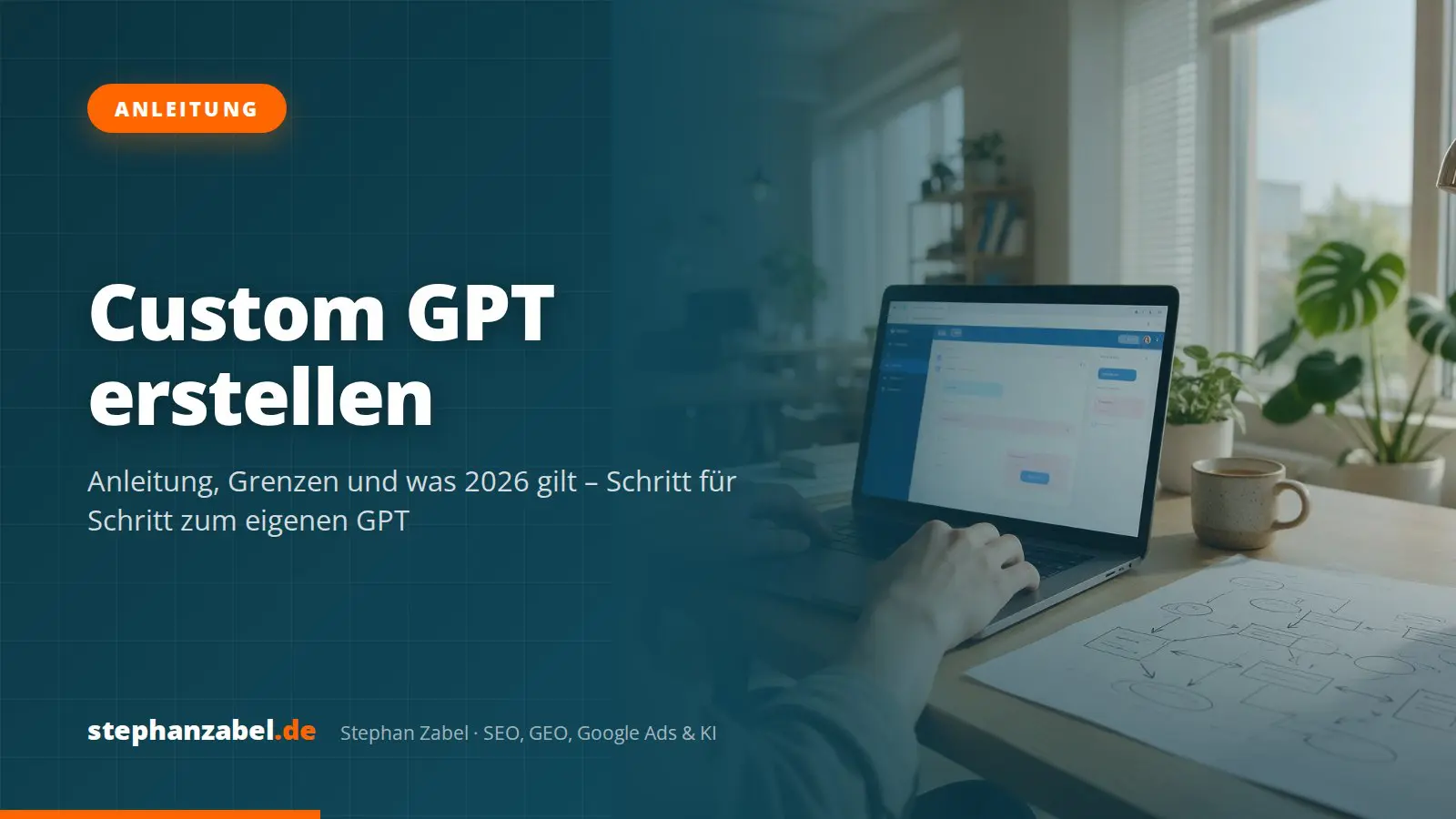 Custom GPT erstellen: Anleitung, Grenzen und was 2026 gilt