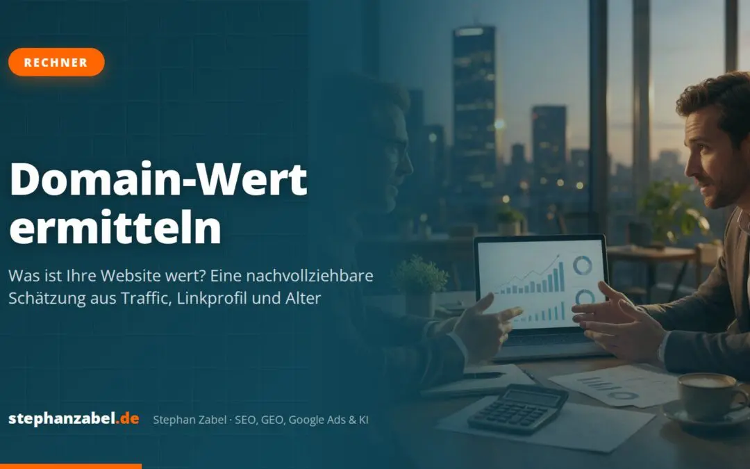 Domain-Wert berechnen: Was ist Ihre Website wert? Kostenloser Rechner mit offenen Annahmen