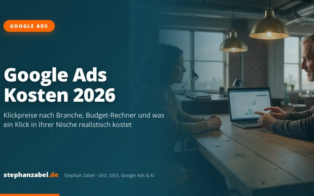 Google Ads Kosten 2026: Klickpreise, Budget-Rechner und Agenturkosten