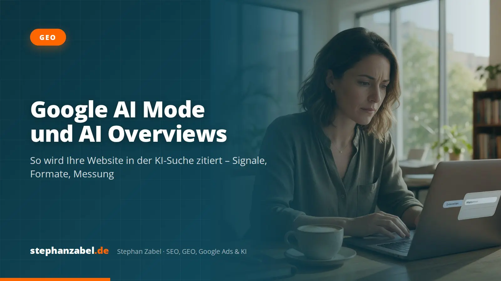 Titelbild: Google AI Mode und AI Overviews Google AI Mode und AI Overviews: So wird Ihre Website in der KI-Suche zitiert