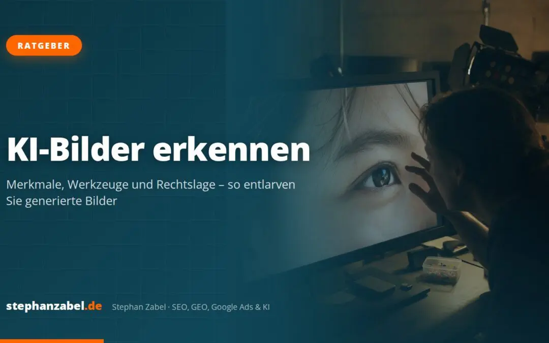 KI-Bilder erkennen: Merkmale, Werkzeuge und Rechtslage