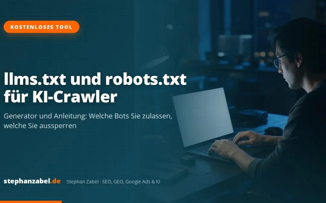 llms.txt und robots.txt für KI-Crawler: Generator und Anleitung