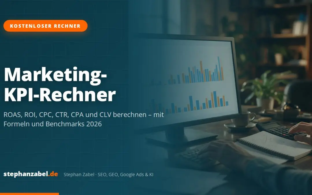 Marketing-KPI-Rechner: ROAS, ROI, CPC, CPM/TKP, CTR, CPA, Conversion-Rate & CLV berechnen (mit Formeln & Benchmarks 2026)