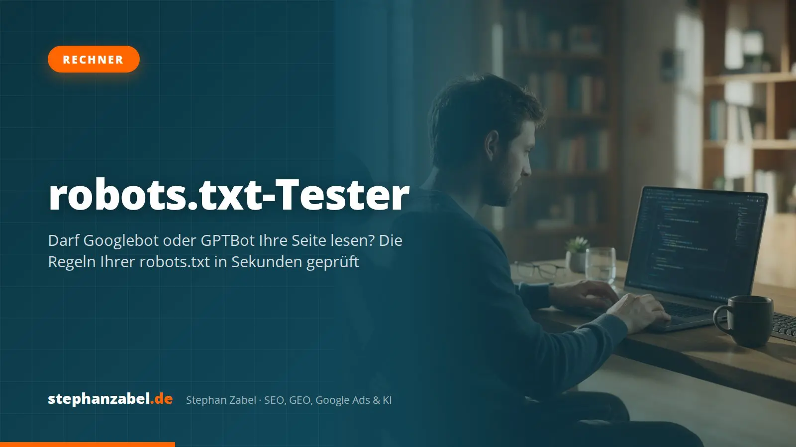 robots.txt-Tester: Sperren für Googlebot, GPTBot und Co. live prüfen